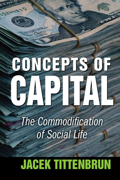 Book cover of Concepts of Capital: The Commodification of Social Life