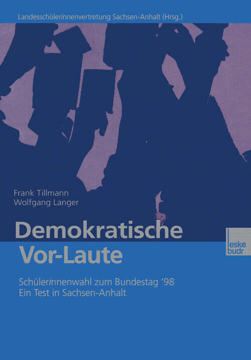 Book cover of Demokratische Vor-Laute: Schülerinnenwahl zum Bundestag ’98. Ein Test in Sachsen-Anhalt (2000)