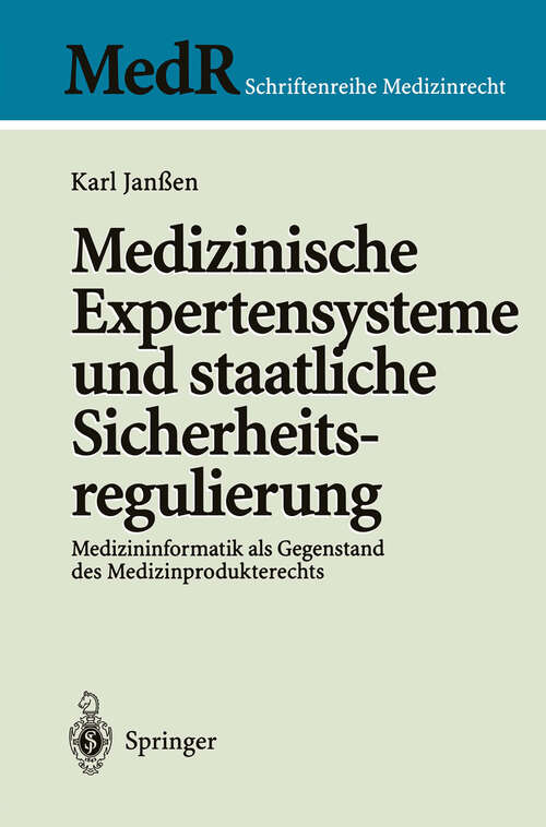 Book cover of Medizinische Expertensysteme und staatliche Sicherheitsregulierung: Medizininformatik als Gegenstand des Medizinprodukterechts (1997) (MedR Schriftenreihe Medizinrecht)