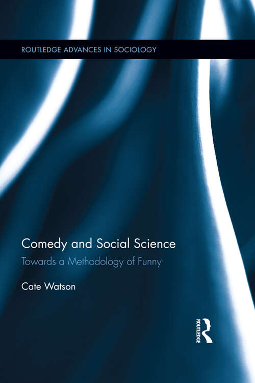 Book cover of Comedy and Social Science: Towards a Methodology of Funny (Routledge Advances in Sociology)
