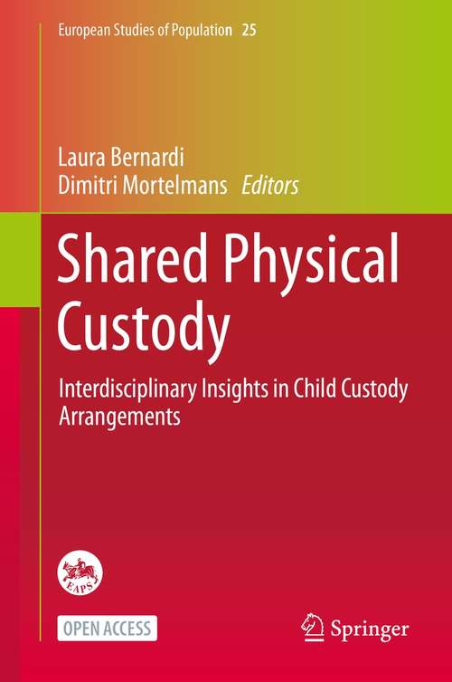 Book cover of Shared Physical Custody: Interdisciplinary Insights in Child Custody Arrangements (1st ed. 2021) (European Studies of Population #25)