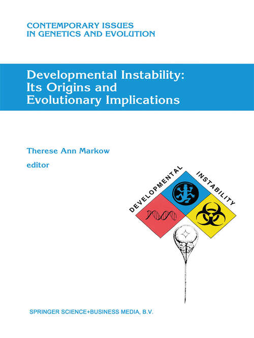 Book cover of Developmental Instability: Proceedings of the International Conference on Developmental Instability: Its Origins and Evolutionary Implications, Tempe, Arizona, 14–15 June 1993 (1994) (Contemporary Issues in Genetics and Evolution #2)