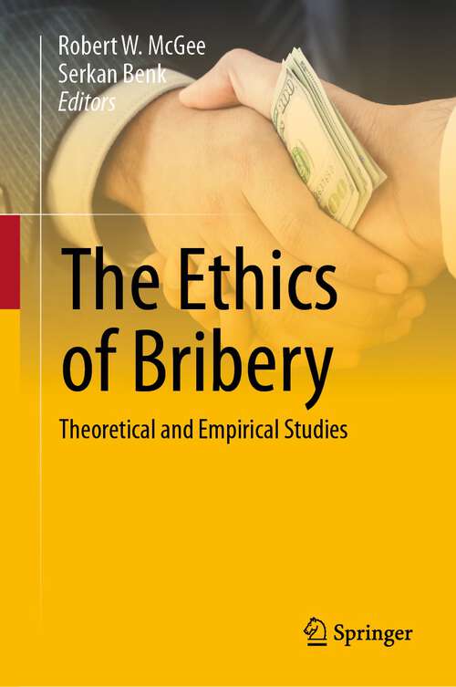 Book cover of The Ethics of Bribery: Theoretical and Empirical Studies (1st ed. 2023)