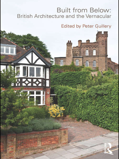 Book cover of Built from Below: British Architecture and the Vernacular