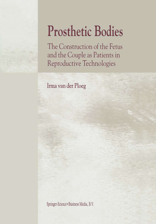 Book cover of Prosthetic Bodies: The Construction of the Fetus and the Couple as Patients in Reproductive Technologies (2001)