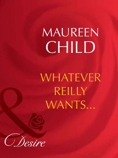 Book cover of Whatever Reilly Wants... (ePub First edition) (Three-Way Wager #2)