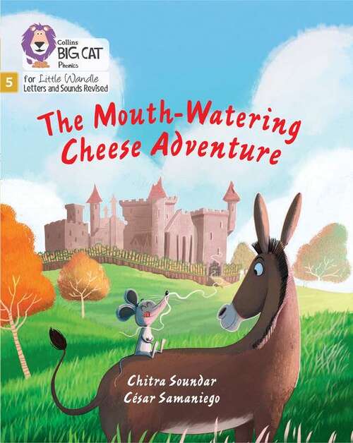 Book cover of Big Cat Phonics for Little Wandle Letters and Sounds Revised — THE MOUTH-WATERING CHEESE ADVENTURE: Phase 5 Set 4 Stretch and challenge: Phase 5 Set 4 Stretch And Challenge (Big Cat)
