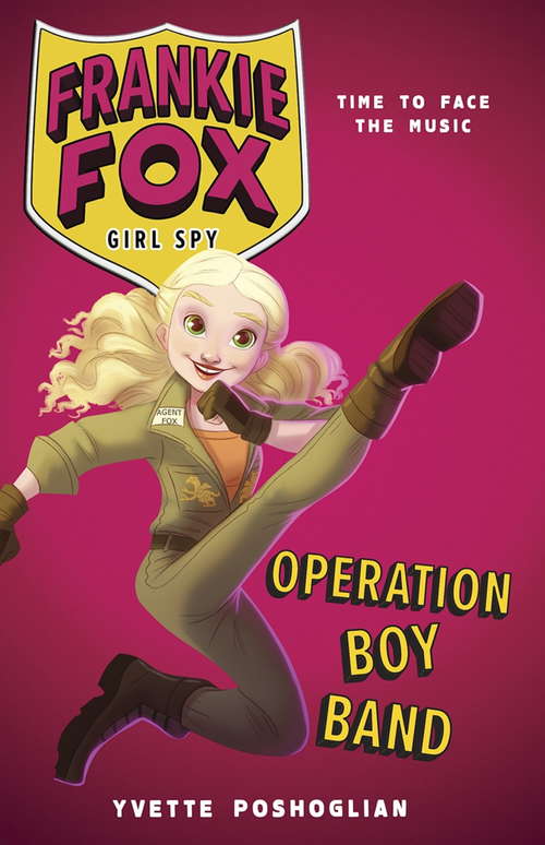 Book cover of Operation Boy Band: Frankie Fox, Girl Spy Book 2 (Frankie Fox, Girl Spy #2)