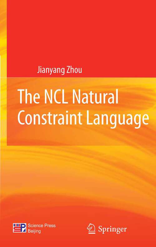 Book cover of The NCL Natural Constraint Language (2012)