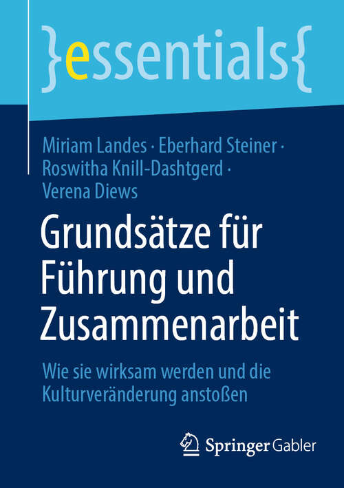 Book cover of Grundsätze für Führung und Zusammenarbeit: Wie sie wirksam werden und die Kulturveränderung anstoßen (2024) (essentials)