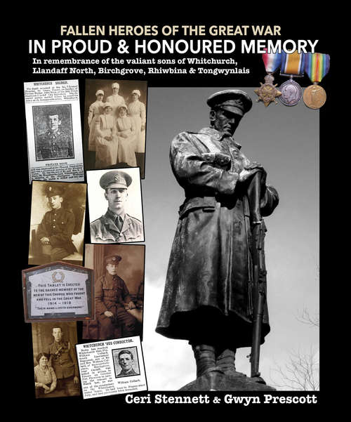 Book cover of In Proud and Honoured Memory: In memory of the valiant sons of Whitchurch, Llandaff North, Birchgrove, Rhiwbina and Tongwynlais (Fallen Heroes of the Great War)