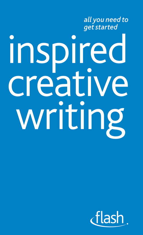 Book cover of Inspired Creative Writing: Inspired Creative Writing (Flash)