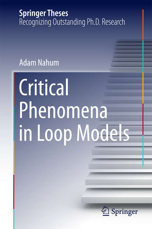 Book cover of Critical Phenomena in Loop Models (2015) (Springer Theses)