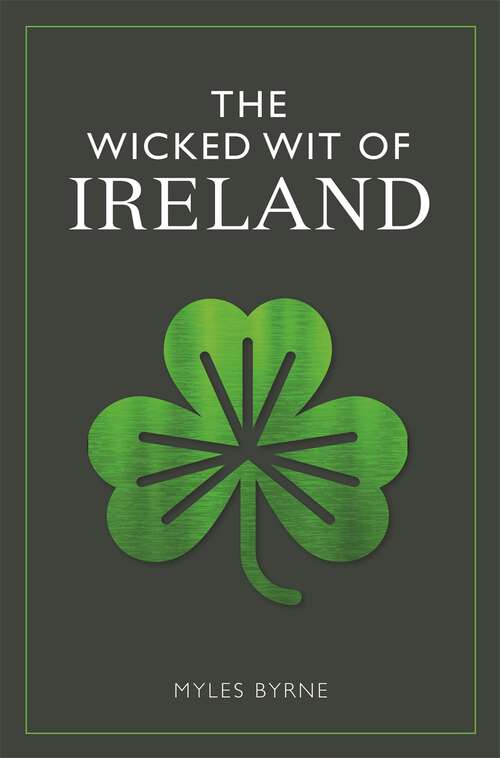 Book cover of The Wicked Wit of Ireland (The Wicked Wit #10)