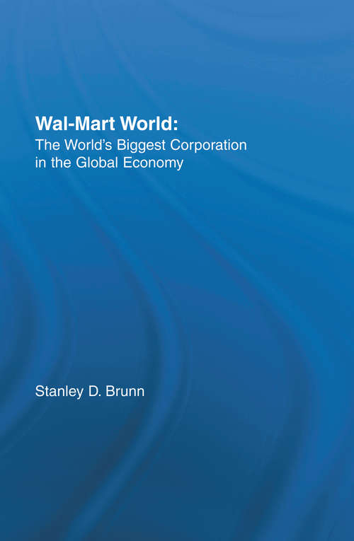 Book cover of Wal-Mart World: The World's Biggest Corporation in the Global Economy