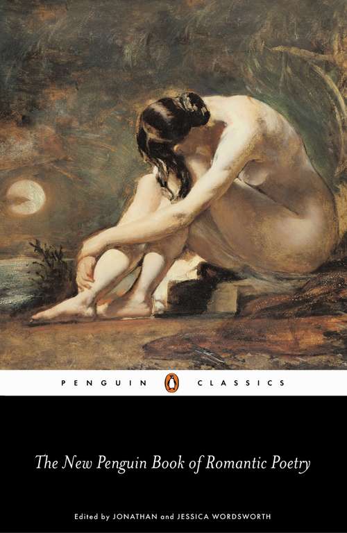 Book cover of The Penguin Book of Romantic Poetry (Penguin Classics)