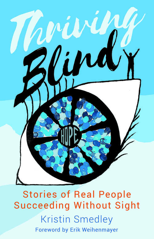 Book cover of Thriving Blind: Stories of Real People Succeeding Without Sight (PDF)