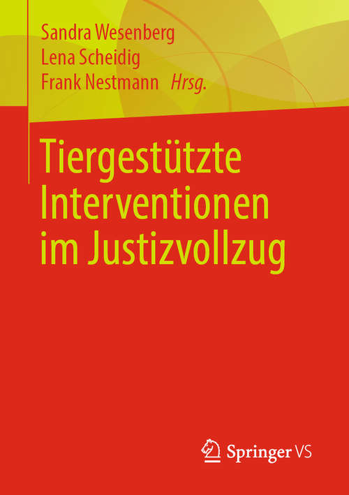 Book cover of Tiergestützte Interventionen im Justizvollzug (1. Aufl. 2020)