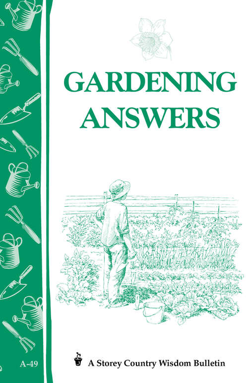 Book cover of Gardening Answers: Storey's Country Wisdom Bulletin A-49 (Storey Country Wisdom Bulletin)