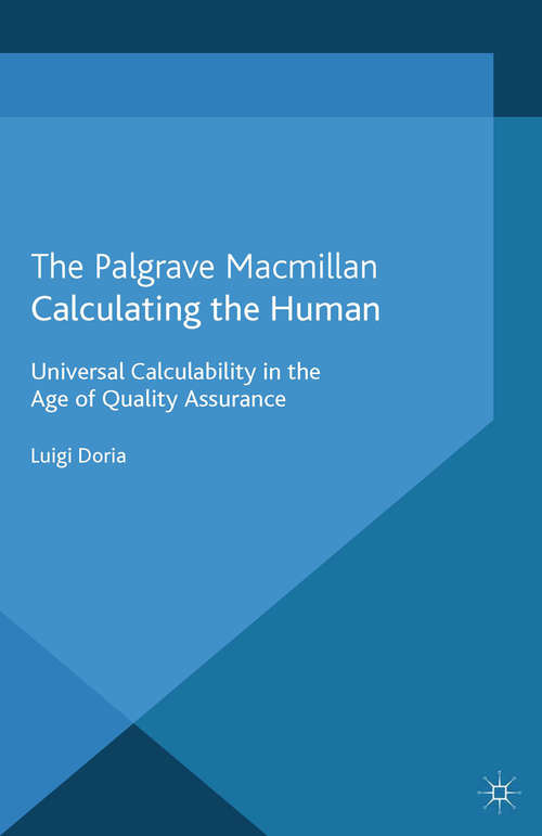Book cover of Calculating the Human: Universal Calculability in the Age of Quality Assurance (2013)