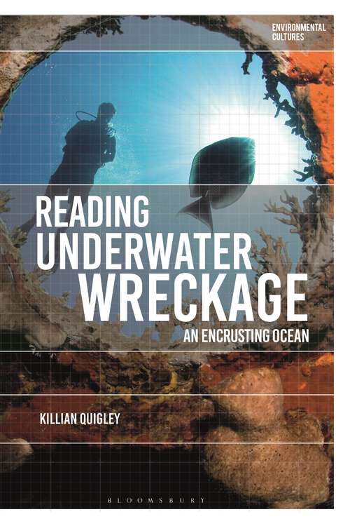 Book cover of Reading Underwater Wreckage: An Encrusting Ocean (Environmental Cultures)