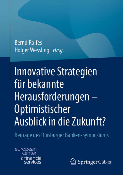 Book cover of Innovative Strategien für bekannte Herausforderungen - Optimistischer Ausblick in die Zukunft?: Beiträge des Duisburger Banken-Symposiums (1. Aufl. 2020)