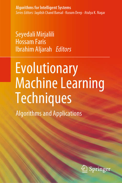 Book cover of Evolutionary Machine Learning Techniques: Algorithms and Applications (1st ed. 2020) (Algorithms for Intelligent Systems)