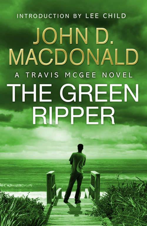 Book cover of The Green Ripper: Travis McGee, No.18 (Travis Mcgee Ser. #18)