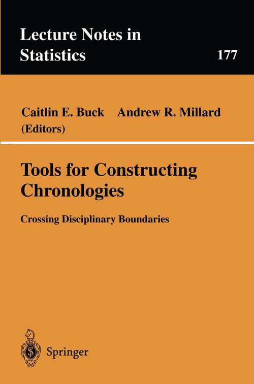 Book cover of Tools for Constructing Chronologies: Crossing Disciplinary Boundaries (2004) (Lecture Notes in Statistics #177)