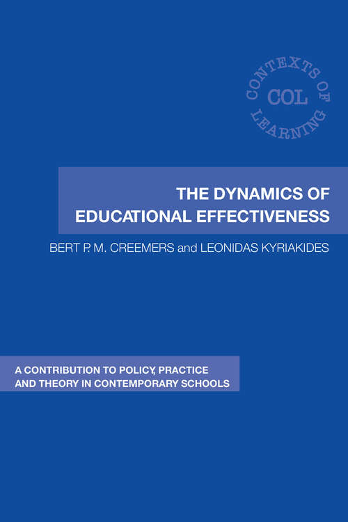 Book cover of The Dynamics of Educational Effectiveness: A Contribution to Policy, Practice and Theory in Contemporary Schools (Contexts of Learning)