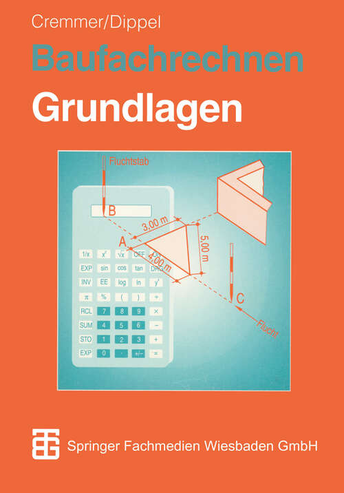 Book cover of Baufachrechnen: Grundlagen Hochbau — Tiefbau — Ausbau (3., durchges. Aufl. 1996)