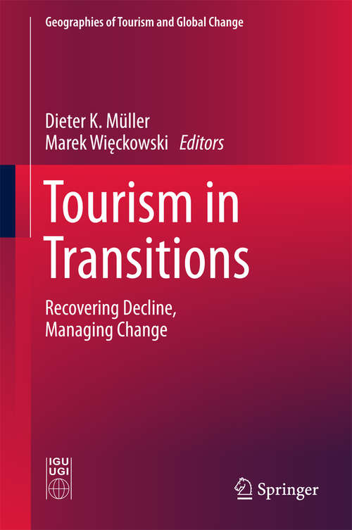 Book cover of Tourism in Transitions: Recovering Decline, Managing Change (Geographies of Tourism and Global Change)