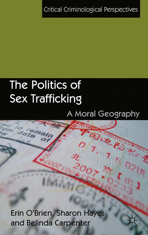 Book cover of The Politics of Sex Trafficking: A Moral Geography (2013) (Critical Criminological Perspectives)