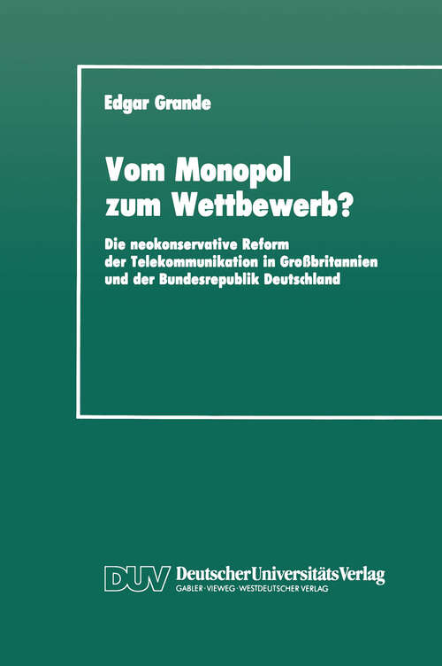 Book cover of Vom Monopol zum Wettbewerb?: Die neokonservative Reform der Telekommunikation in Großbritannien und der Bundesrepublik Deutschland (1989)
