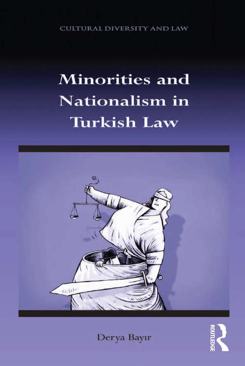 Book cover of Minorities and Nationalism in Turkish Law (Cultural Diversity and Law)