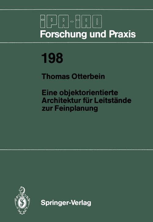 Book cover of Eine objektorientierte Architektur für Leitstände zur Feinplanung (1994) (IPA-IAO - Forschung und Praxis #198)