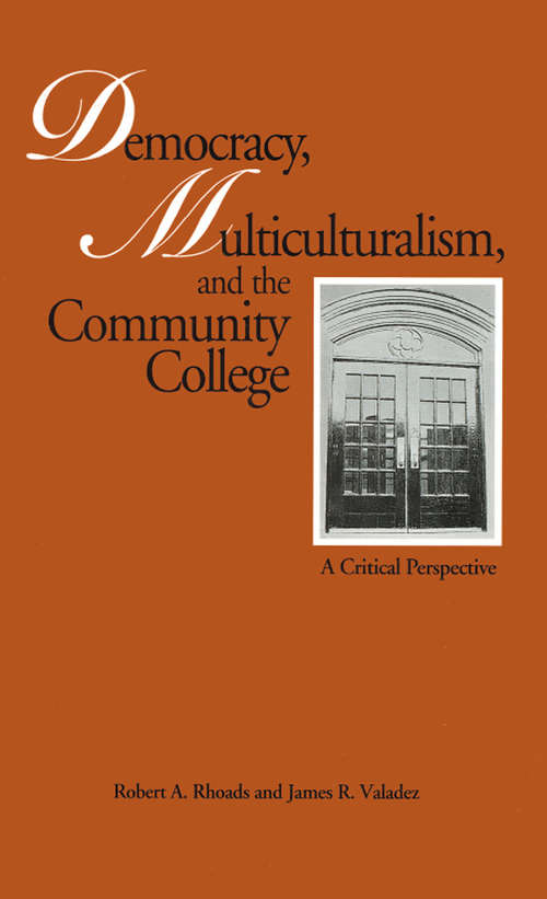 Book cover of Democracy, Multiculturalism, and the Community College: A Critical Perspective (Critical Education Practice: Vol. 5)