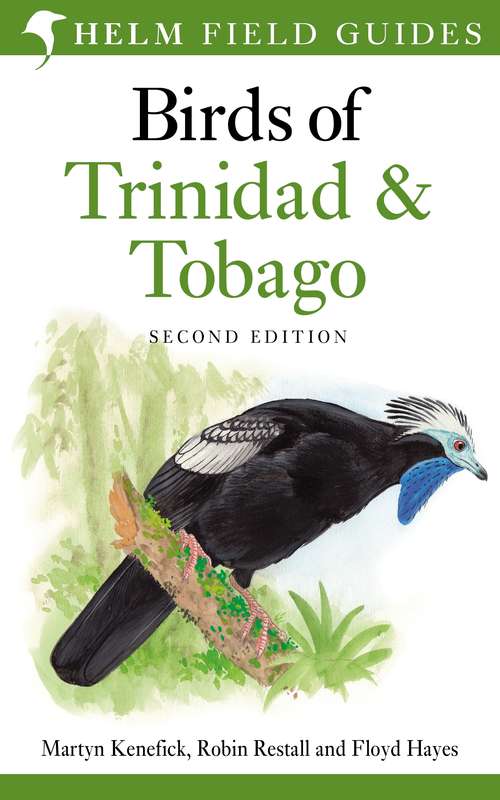 Book cover of Birds of Trinidad and Tobago: An Annotated Checklist Of The Species And Subspecies Of Ecuador, Colombia, Venezuela, Aruba, Bonaire, Curacao, Guyana, Surinam, French Guiana And Trinidad And Tobago (2) (Helm Field Guides)