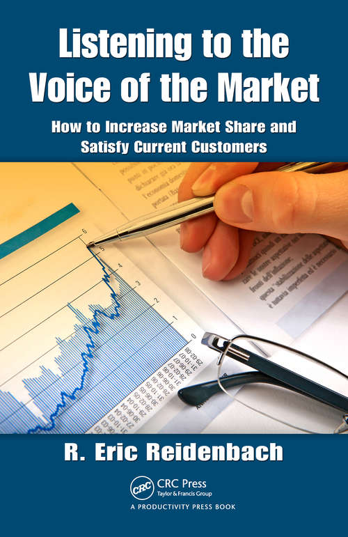 Book cover of Listening to the Voice of the Market: How to Increase Market Share and Satisfy Current Customers
