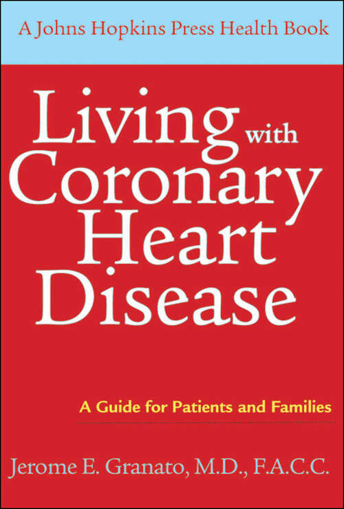 Book cover of Living with Coronary Heart Disease: A Guide for Patients and Families (A Johns Hopkins Press Health Book)