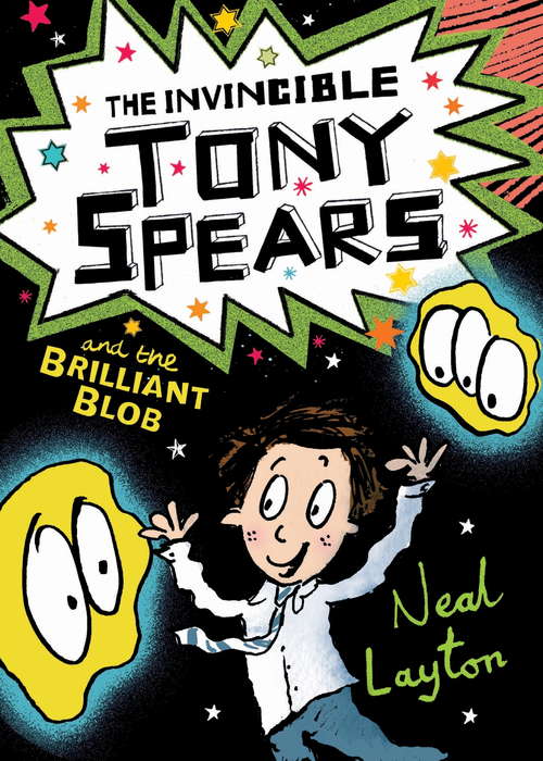 Book cover of The Invincible Tony Spears and the Brilliant Blob: Book 2 (Tony Spears)
