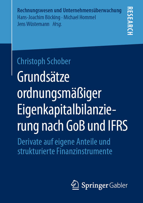 Book cover of Grundsätze ordnungsmäßiger Eigenkapitalbilanzierung nach GoB und IFRS: Derivate auf eigene Anteile und strukturierte Finanzinstrumente (1. Aufl. 2020) (Rechnungswesen und Unternehmensüberwachung)