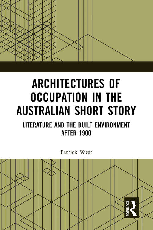 Book cover of Architectures of Occupation in the Australian Short Story: Literature and the Built Environment after 1900