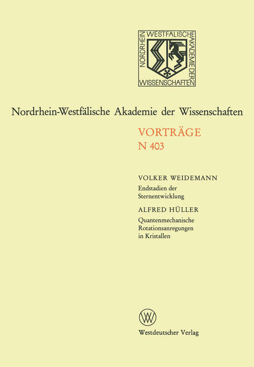 Book cover of Endstadien der Sternentwicklung. Quantenmechanische Rotationsanregungen in Kristallen (1994) (Nordrhein-Westfälische Akademie der Wissenschaften)