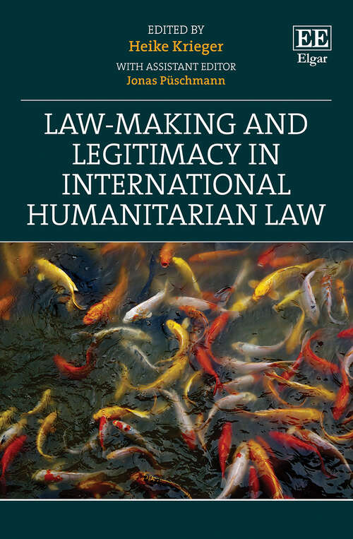 Book cover of Law-Making and Legitimacy in International Humanitarian Law