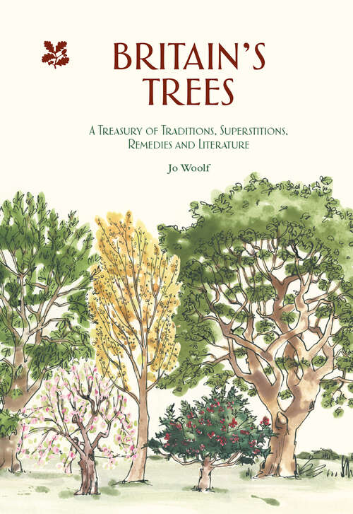 Book cover of Britain's Trees: A Treasury Of Traditions, Superstitions, Remedies And Literature (ePub edition)