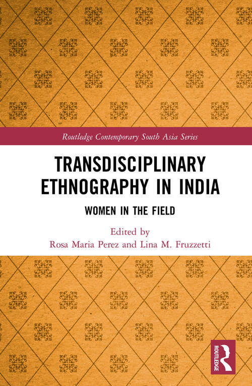 Book cover of Transdisciplinary Ethnography in India: Women in the Field (Routledge Contemporary South Asia Series)