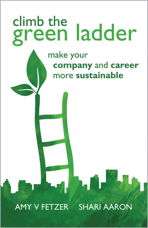 Book cover of Climb the Green Ladder: Make Your Company and Career More Sustainable