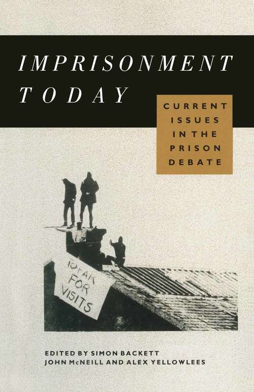 Book cover of Imprisonment Today: Current Issues in the Prison Debate (1st ed. 1988)