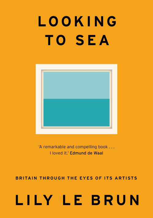 Book cover of Looking to Sea: Britain Through the Eyes of its Artists